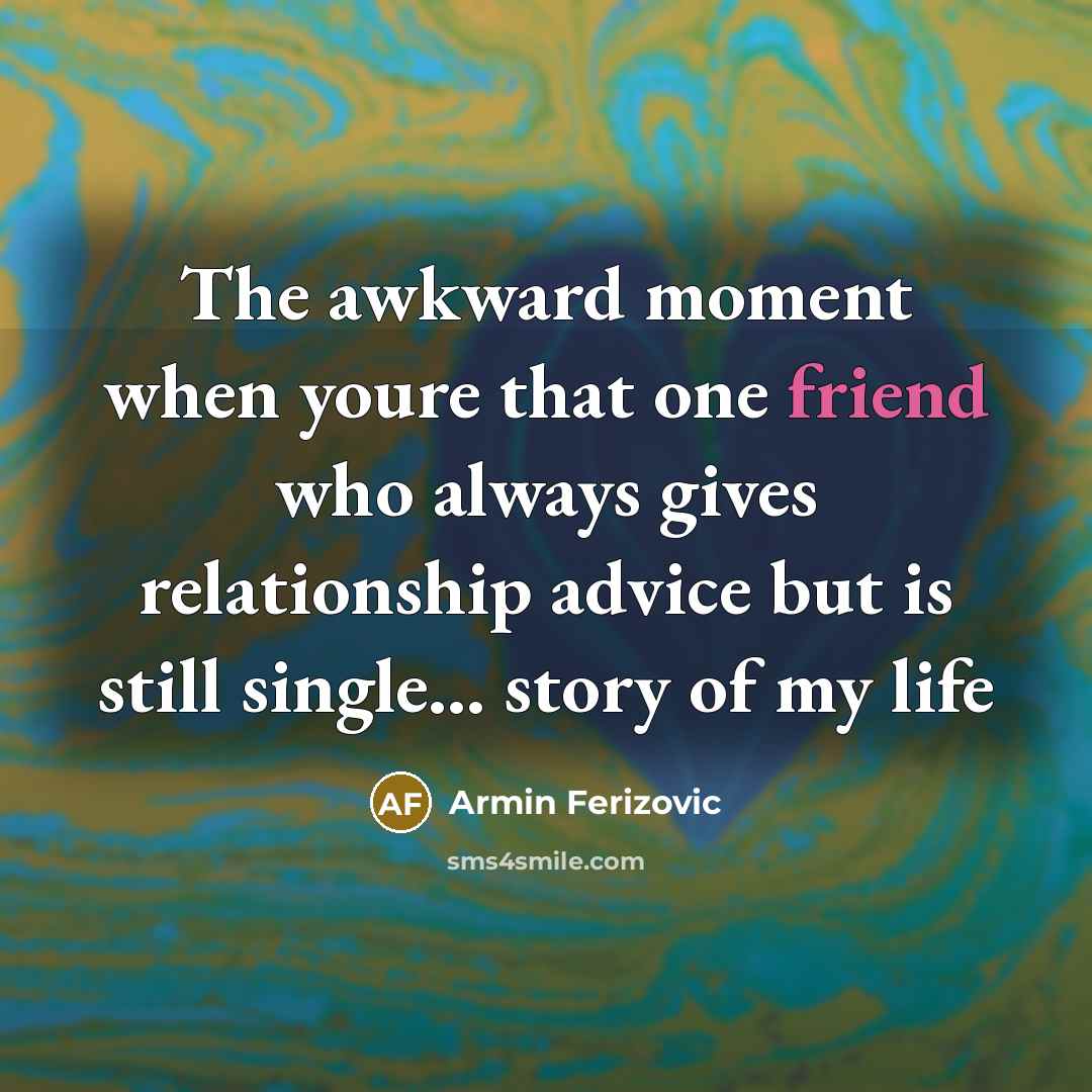 “The awkward moment when youre that one friend who always…” quote by Armin Ferizovic
