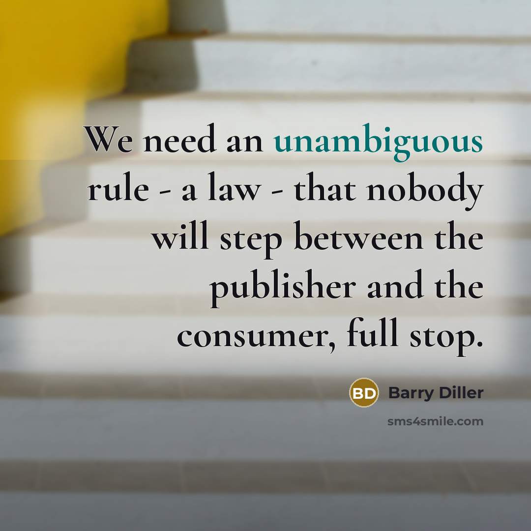 “We need an unambiguous rule - a law - that…” quote by Barry Diller