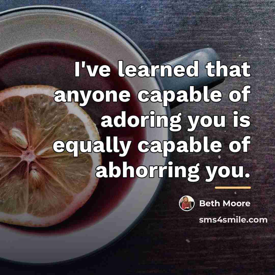 “I've learned that anyone capable of adoring you is equally…” quote by Beth Moore