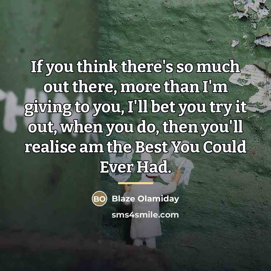 “If you think there's so much out there, more than…” quote by Blaze Olamiday