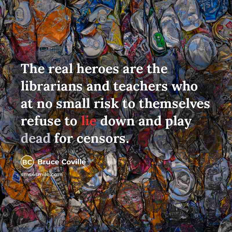 “The real heroes are the librarians and teachers who at…” quote by Bruce Coville