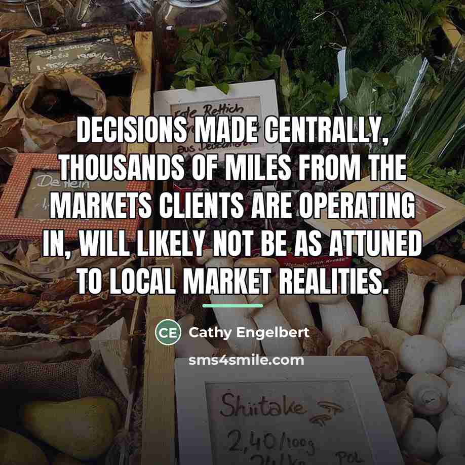 “Decisions made centrally, thousands of miles from the markets clients…” quote by Cathy Engelbert