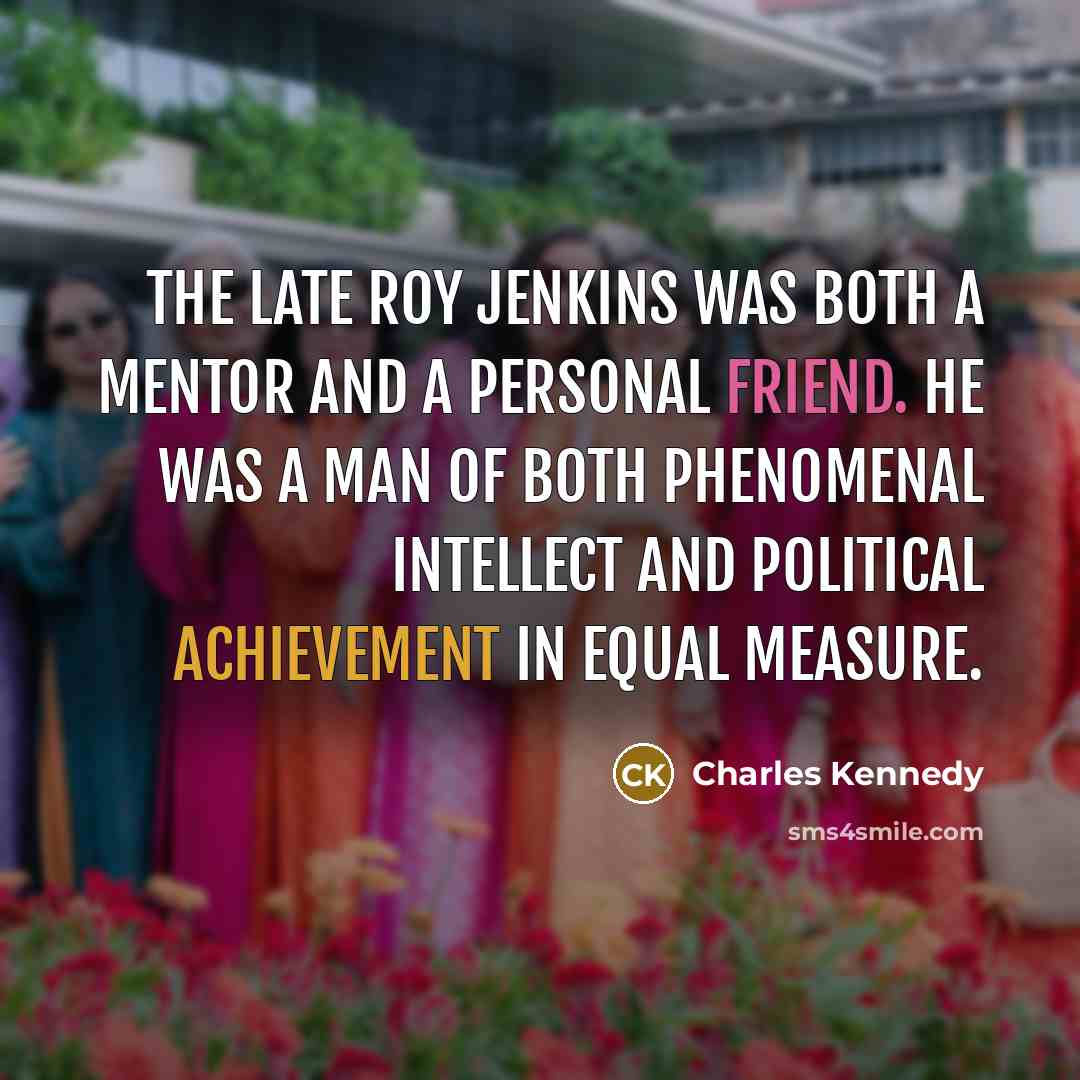“The late Roy Jenkins was both a mentor and a…” quote by Charles Kennedy