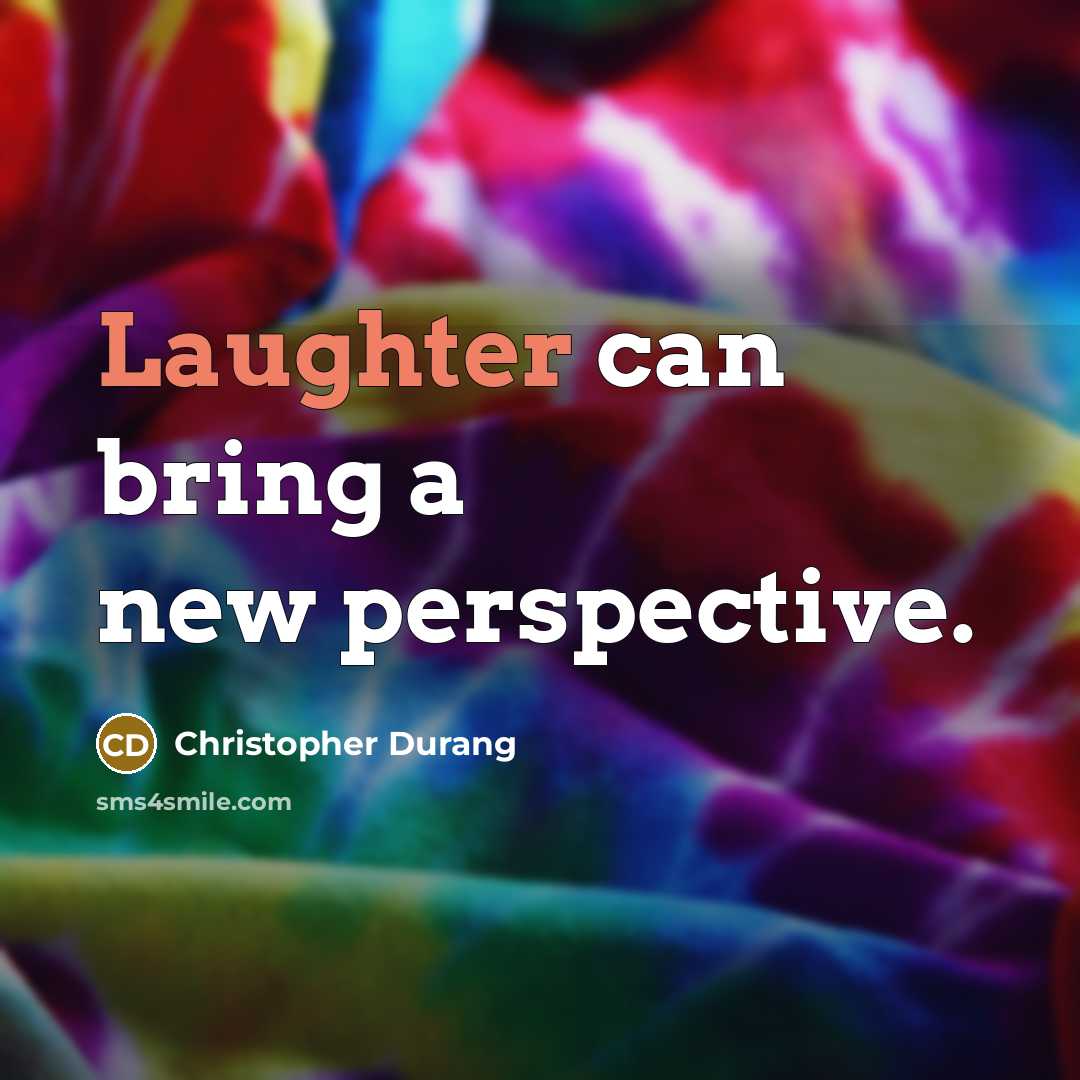 “Laughter can bring a new perspective.…” quote by Christopher Durang