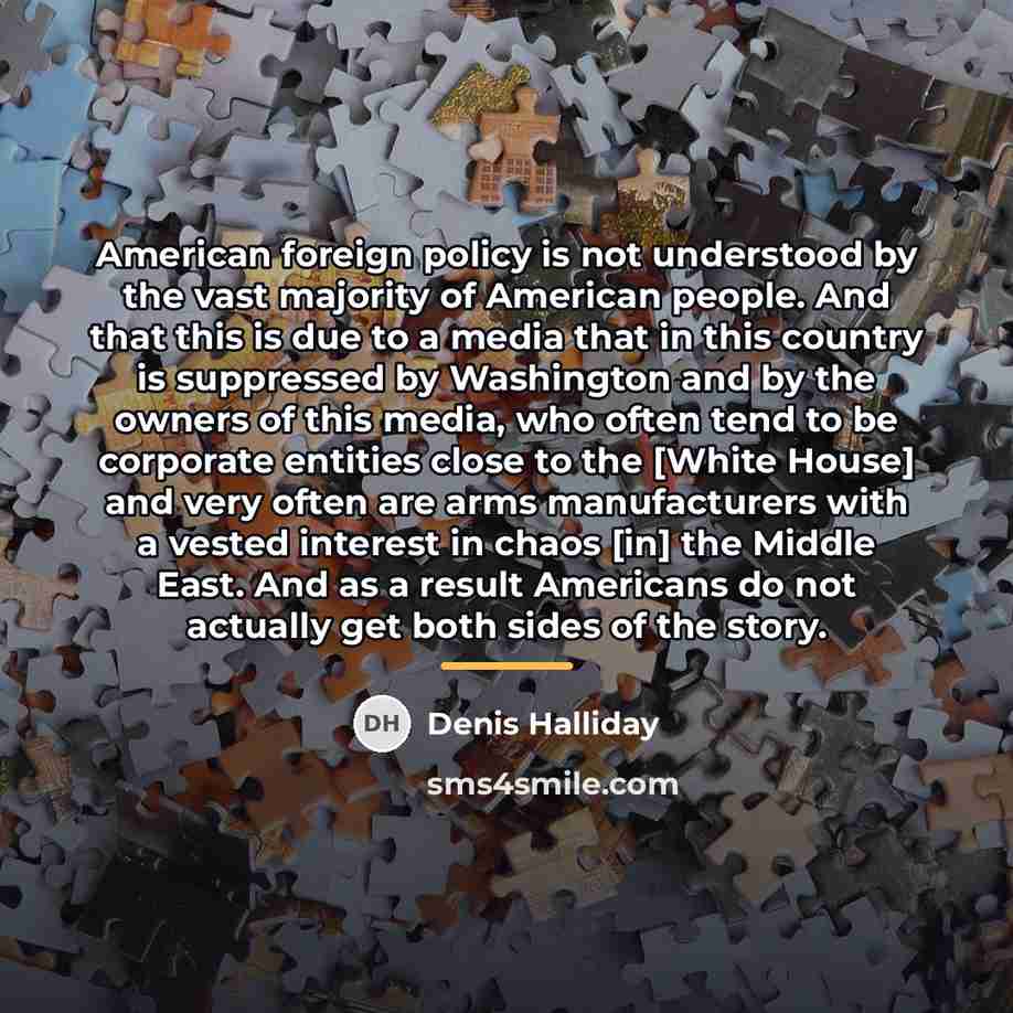 “American foreign policy is not understood by the vast majority…” quote by Denis Halliday