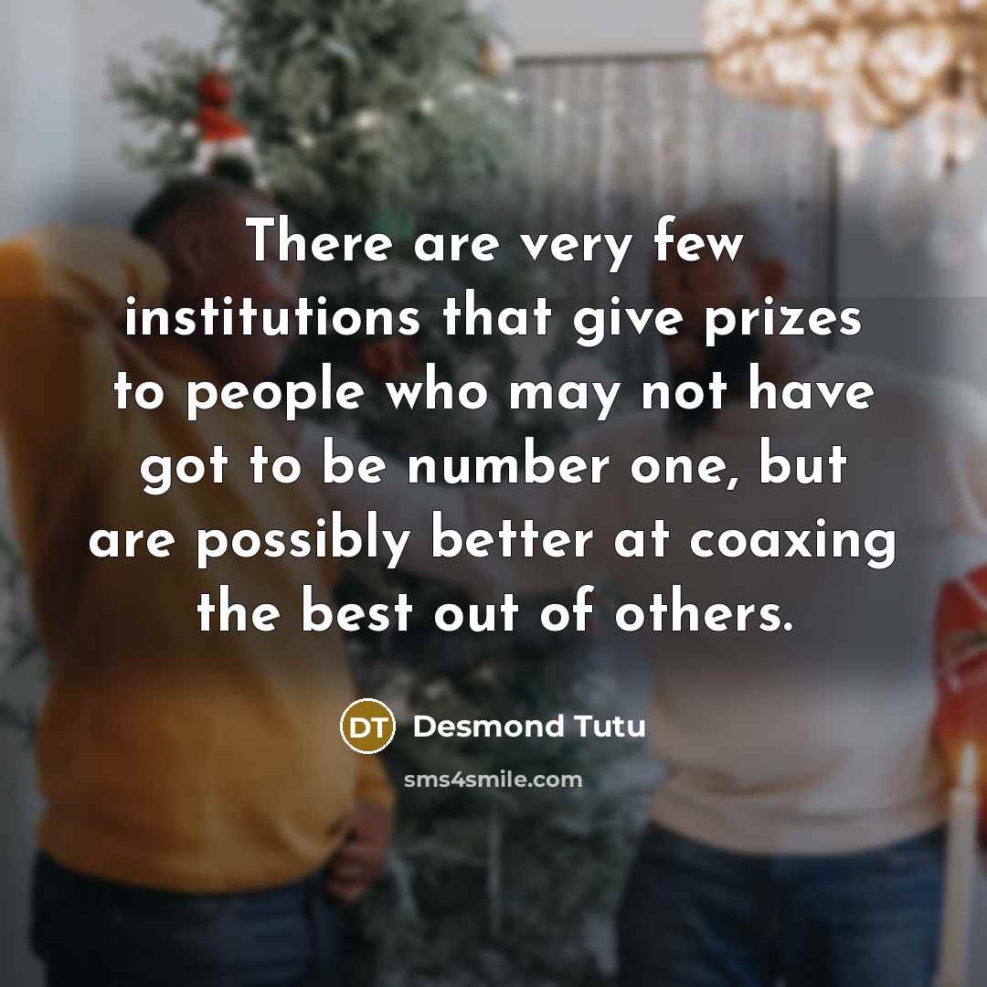 “There are very few institutions that give prizes to people…” quote by Desmond Tutu