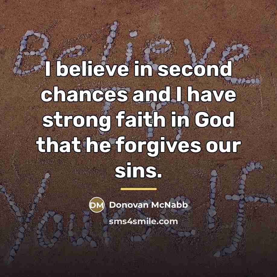 “I believe in second chances and I have strong faith…” quote by Donovan McNabb