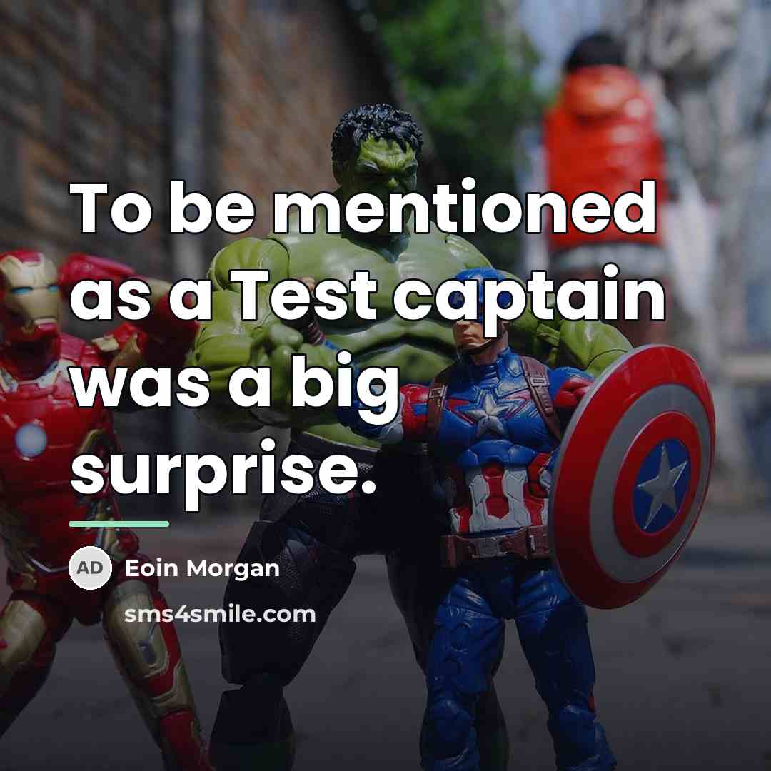 “To be mentioned as a Test captain was a big…” quote by Eoin Morgan