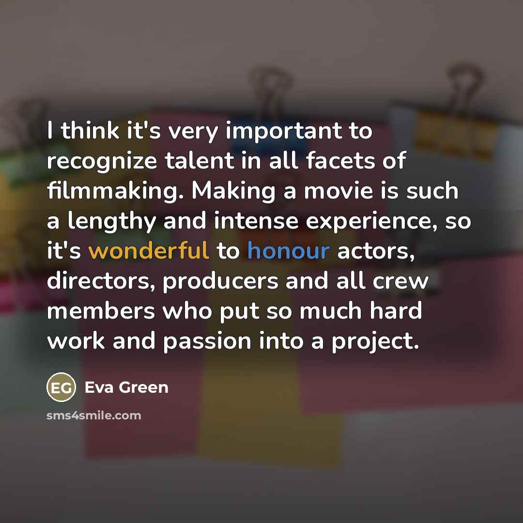 “I think it's very important to recognize talent in all…” quote by Eva Green