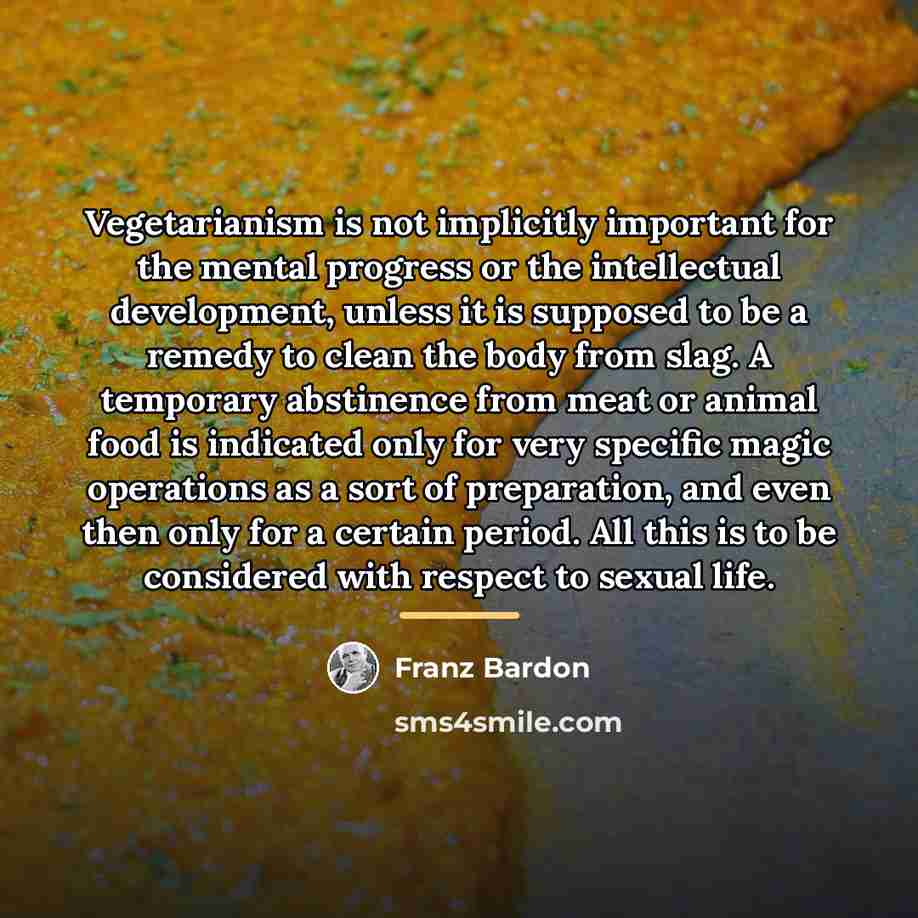 “Vegetarianism is not implicitly important for the mental progress or…” quote by Franz Bardon