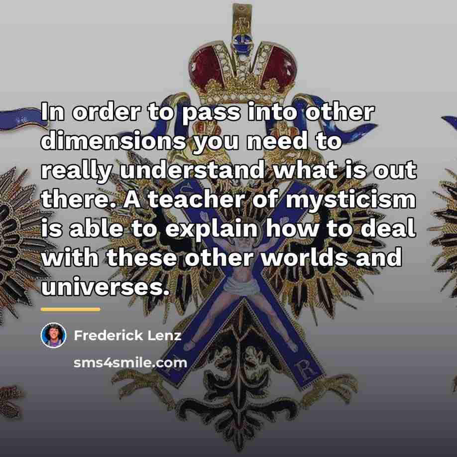 “In order to pass into other dimensions you need to…” quote by Frederick Lenz
