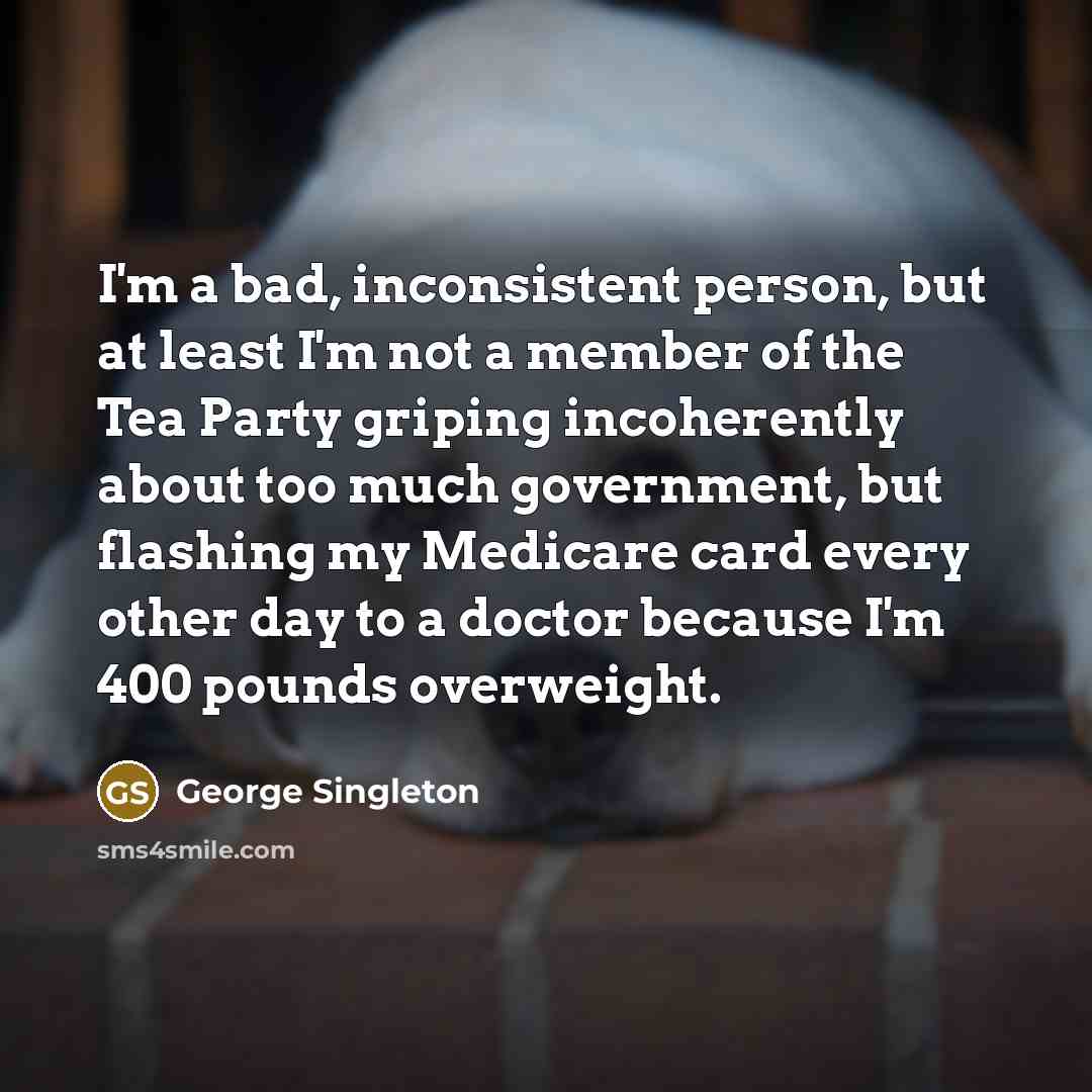“I'm a bad, inconsistent person, but at least I'm not…” quote by George Singleton