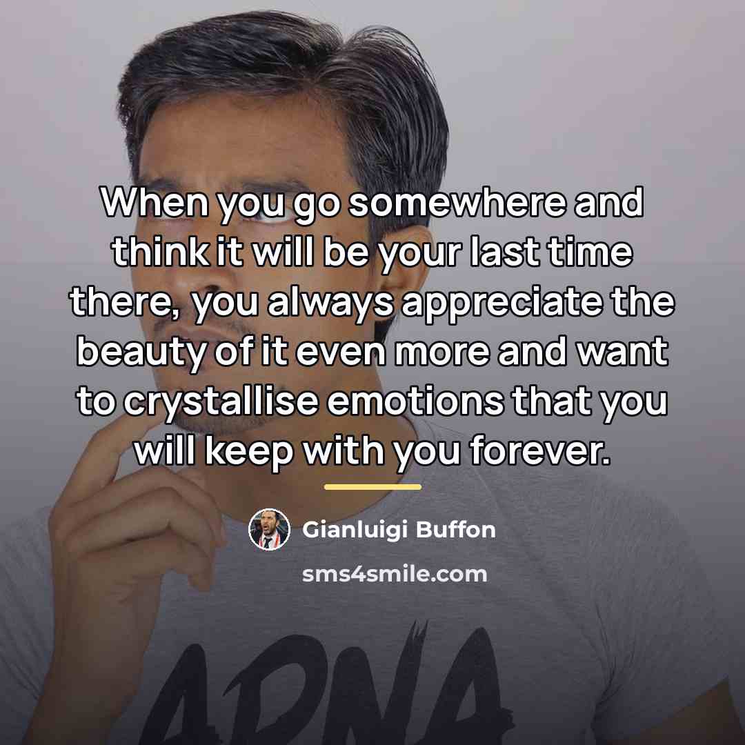 “When you go somewhere and think it will be your…” quote by Gianluigi Buffon