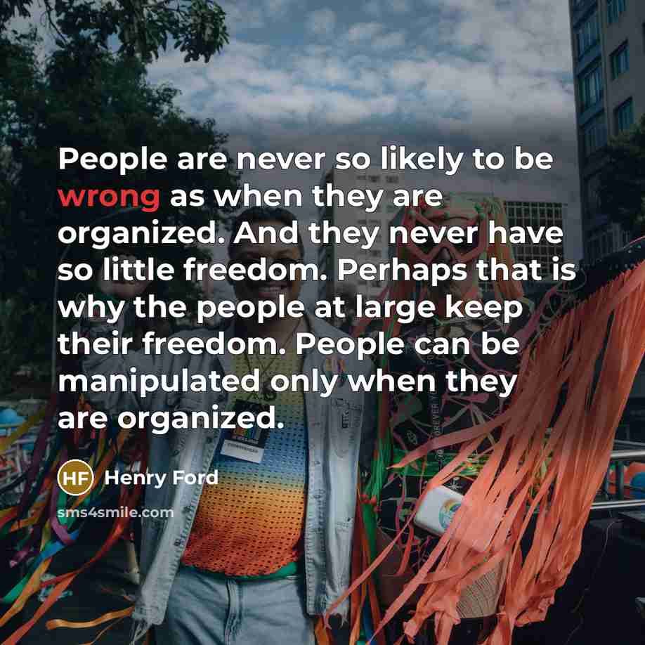 “People are never so likely to be wrong as when…” quote by Henry Ford