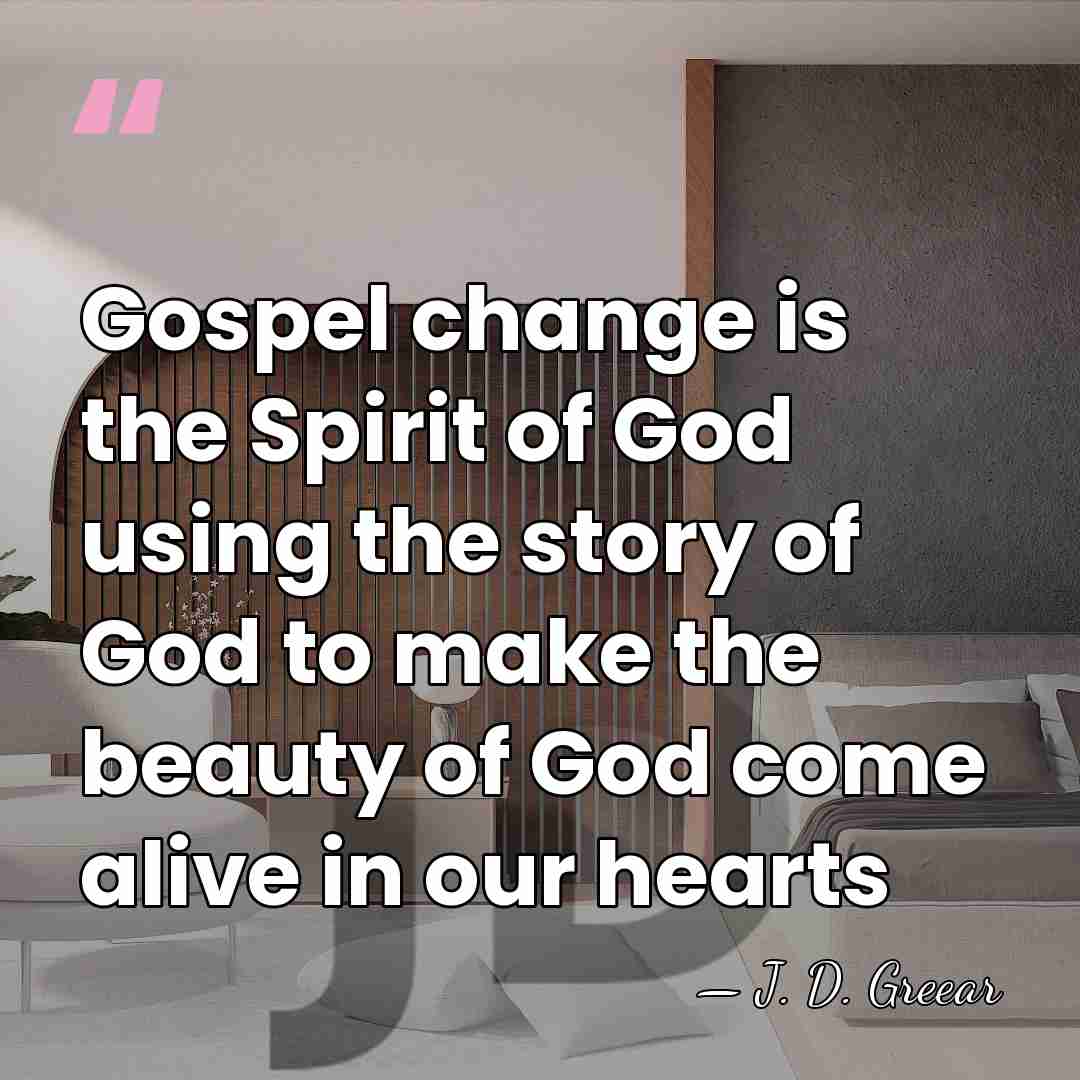 Gospel change is the Spirit of God using the story of God&hellip; - J. D. Greear
