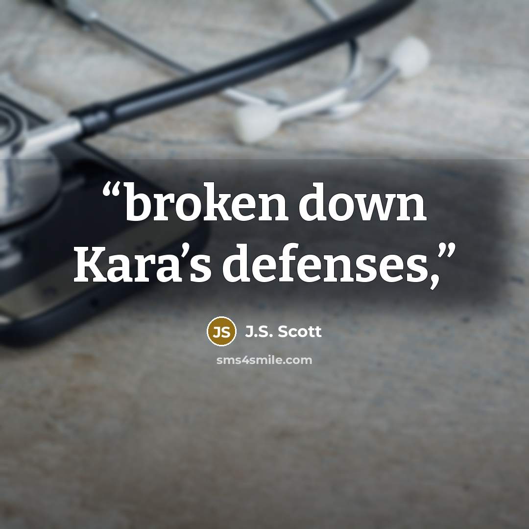 “broken down Kara’s defenses,” quote by J.S. Scott