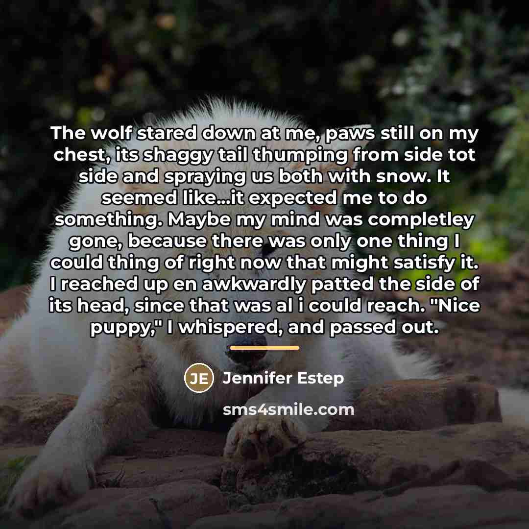 “The wolf stared down at me, paws still on my…” quote by Jennifer Estep