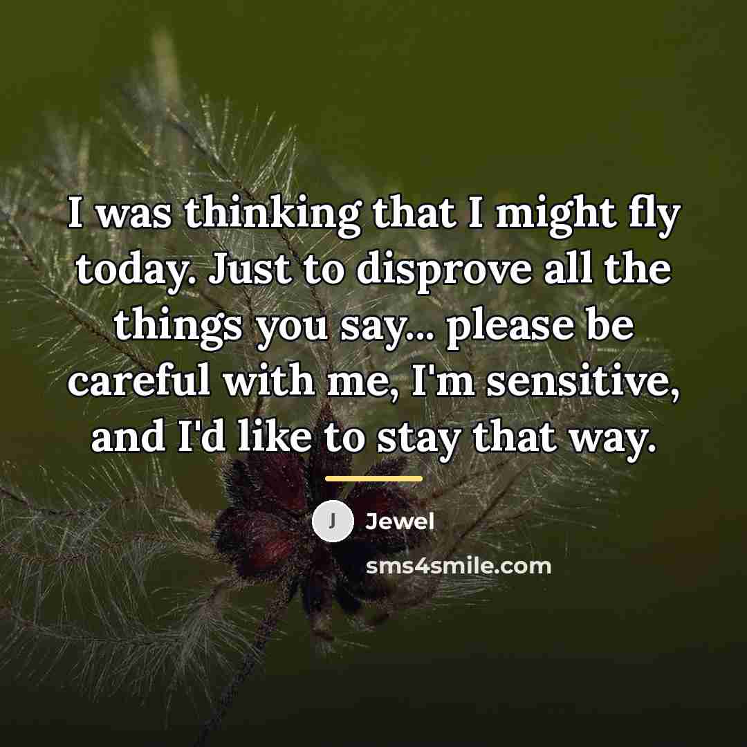 “I was thinking that I might fly today. Just to…” quote by Jewel