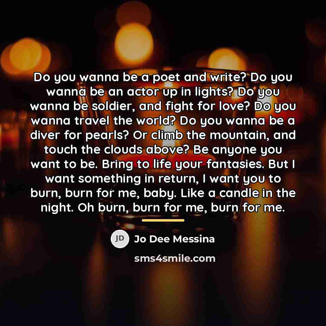 “Do you wanna be a poet and write? Do you…” quote by Jo Dee Messina