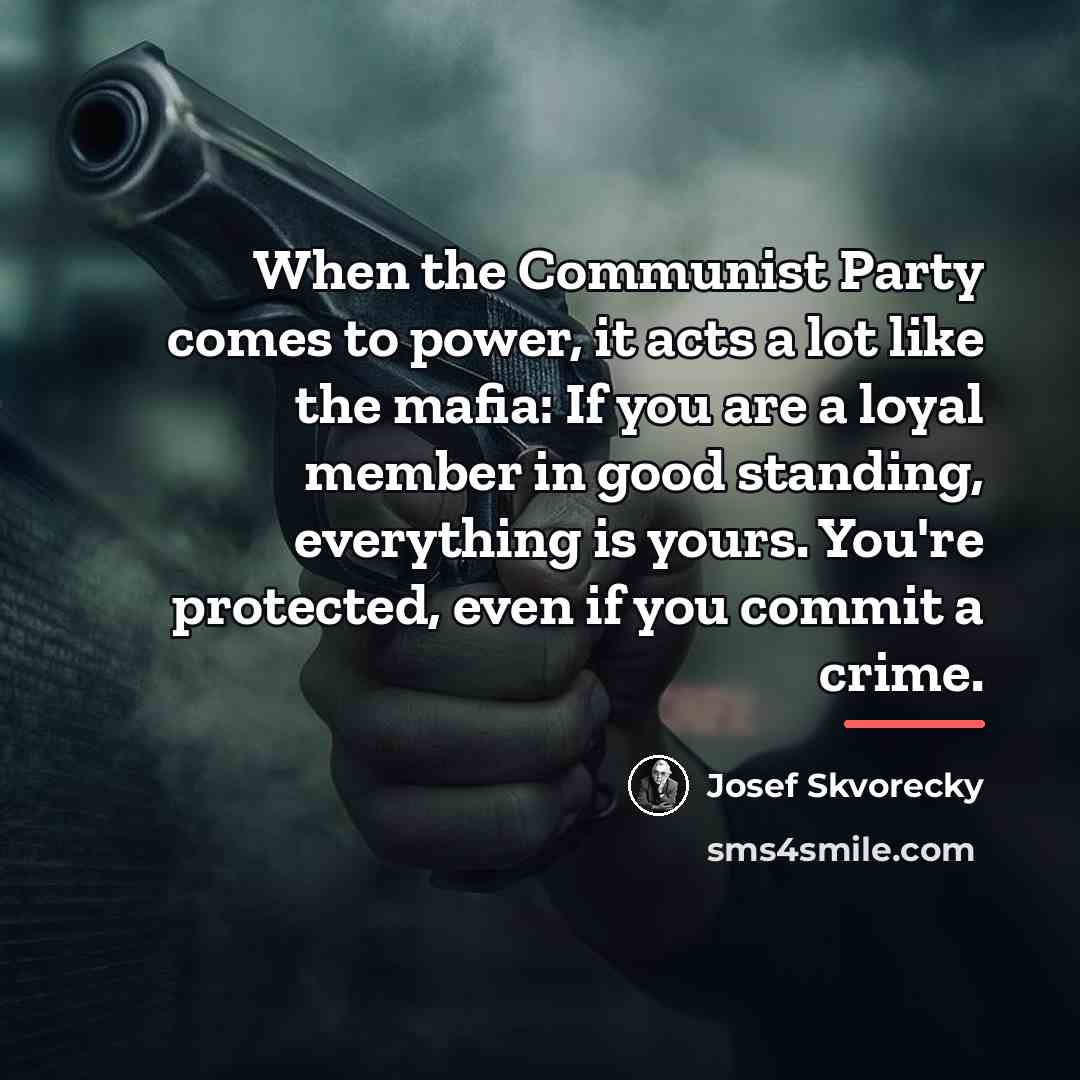 “When the Communist Party comes to power, it acts a…” quote by Josef Skvorecky