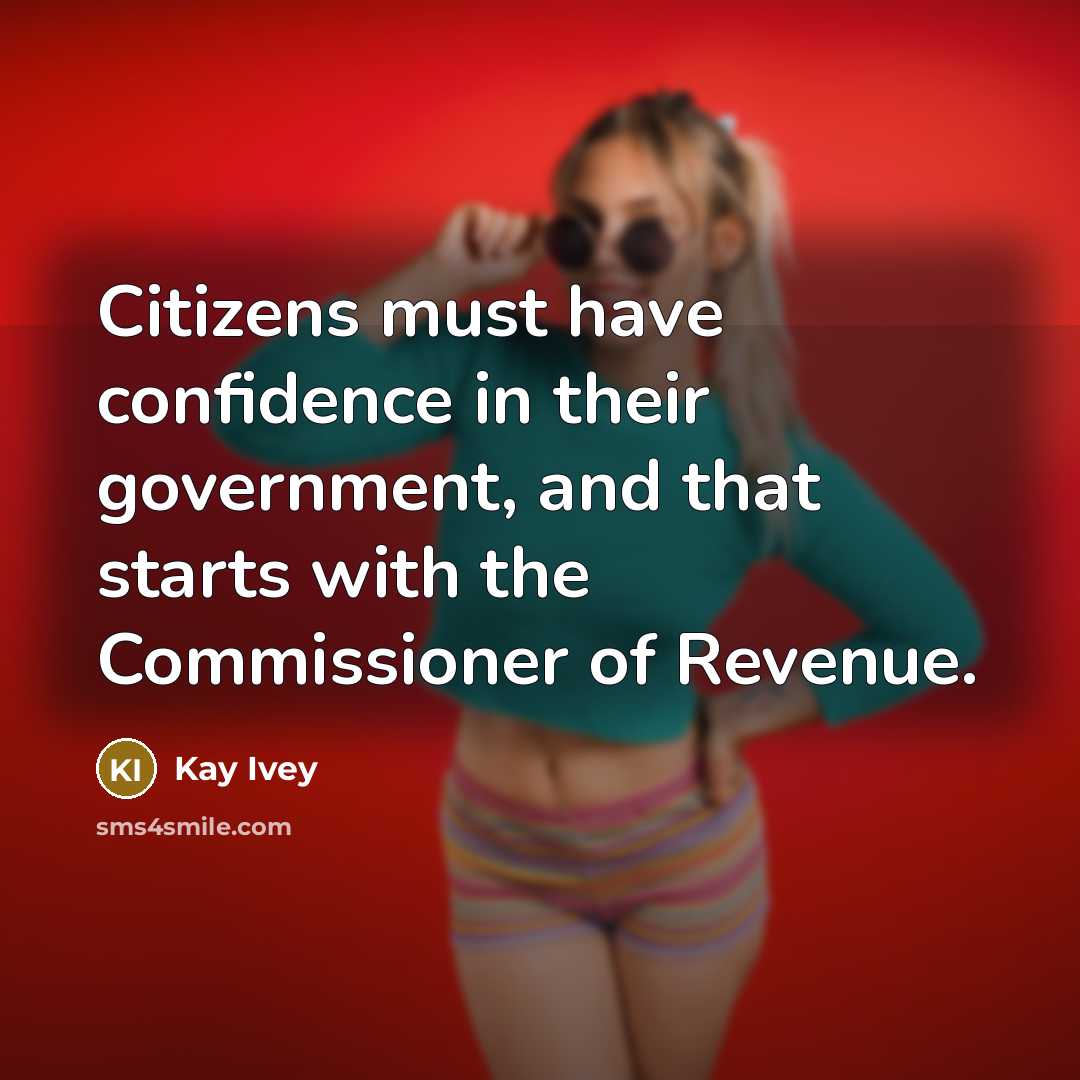 “Citizens must have confidence in their government, and that starts…” quote by Kay Ivey