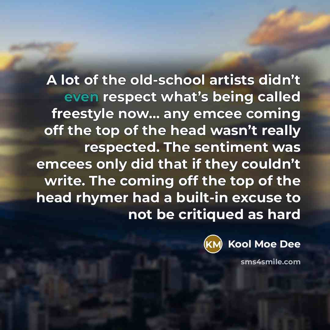 “A lot of the old-school artists didn’t even respect what’s…” quote by Kool Moe Dee