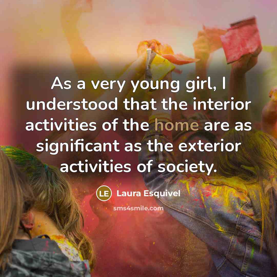 “As a very young girl, I understood that the interior…” quote by Laura Esquivel