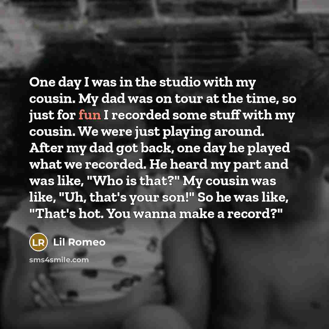 “One day I was in the studio with my cousin.…” quote by Lil Romeo