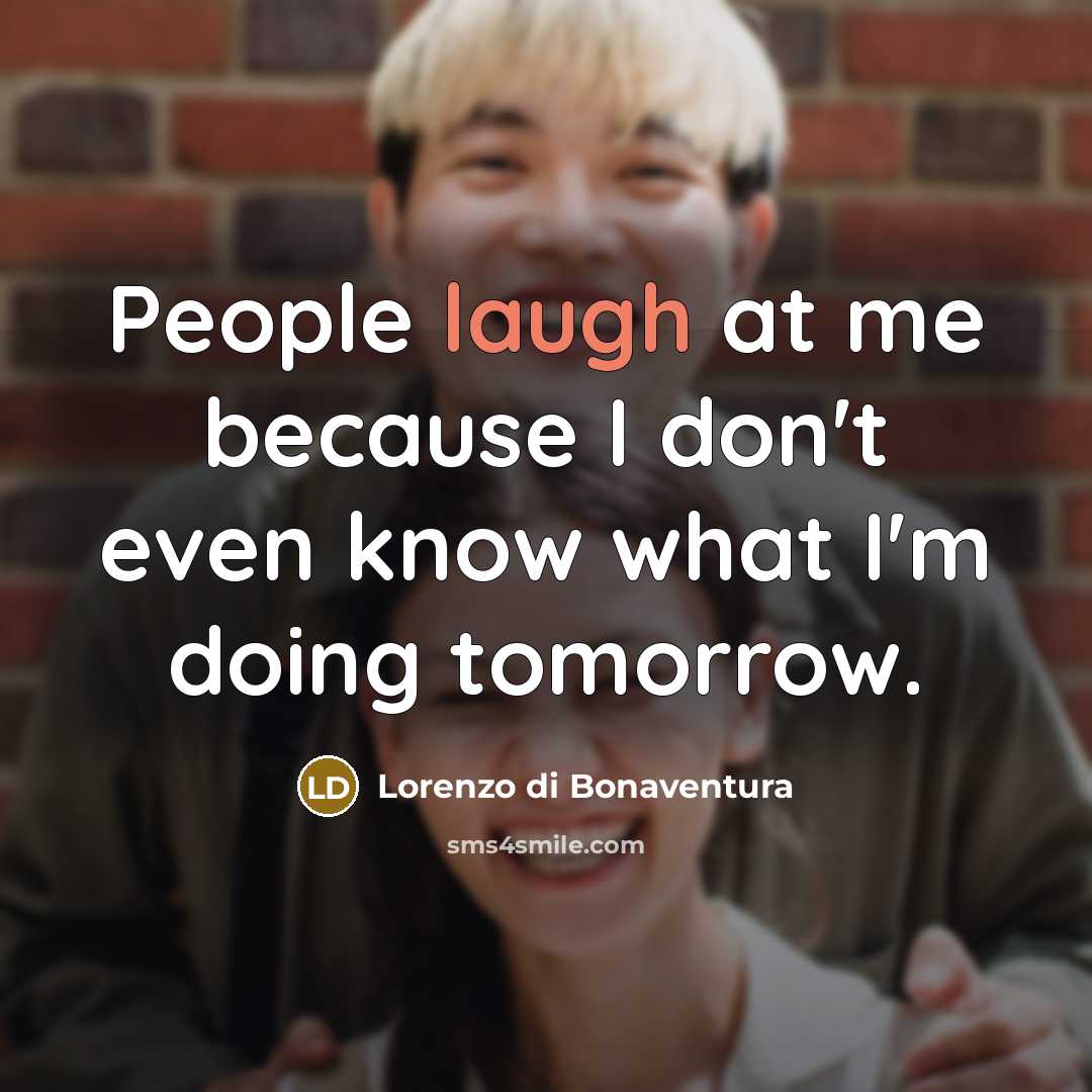“People laugh at me because I don't even know what…” quote by Lorenzo di Bonaventura