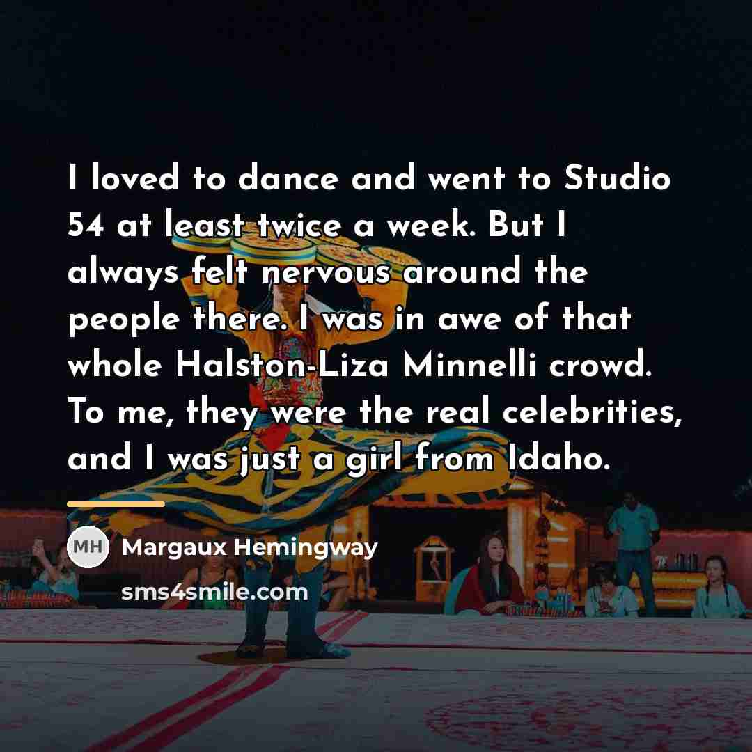“I loved to dance and went to Studio 54 at…” quote by Margaux Hemingway