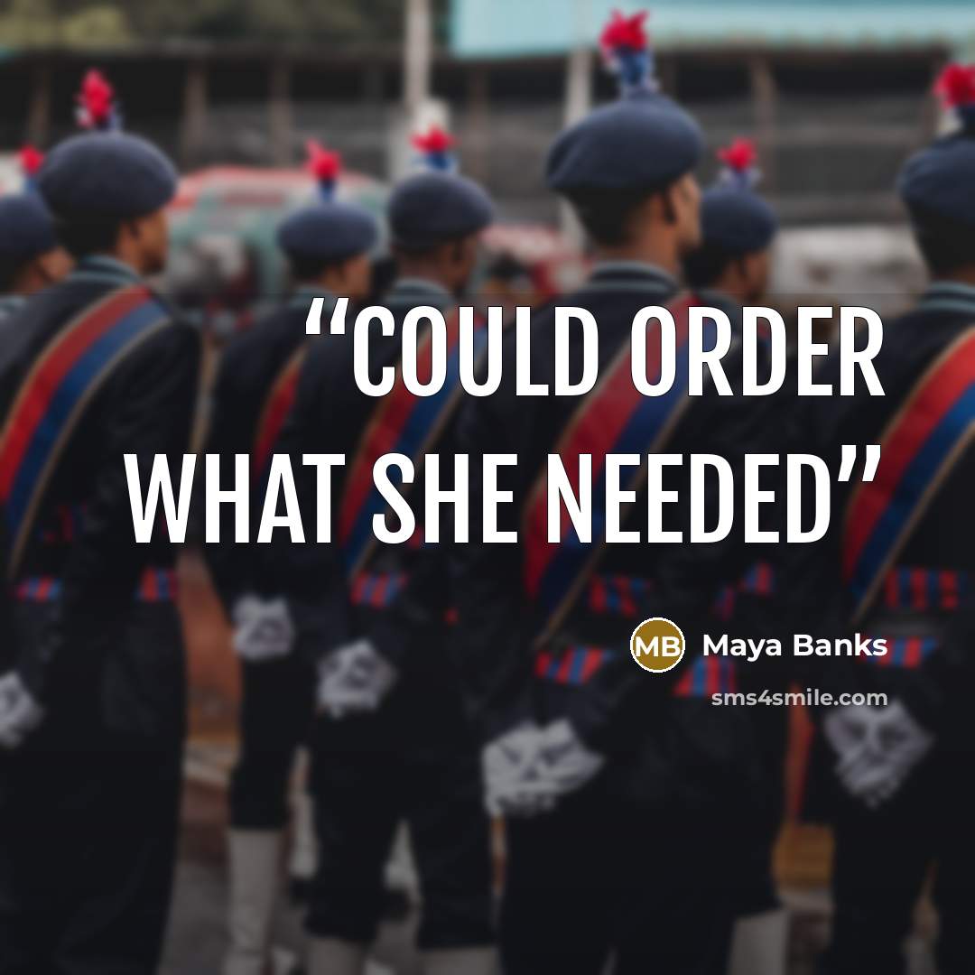 “could order what she needed” quote by Maya Banks