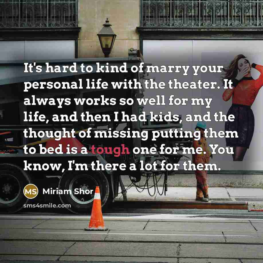 “It's hard to kind of marry your personal life with…” quote by Miriam Shor