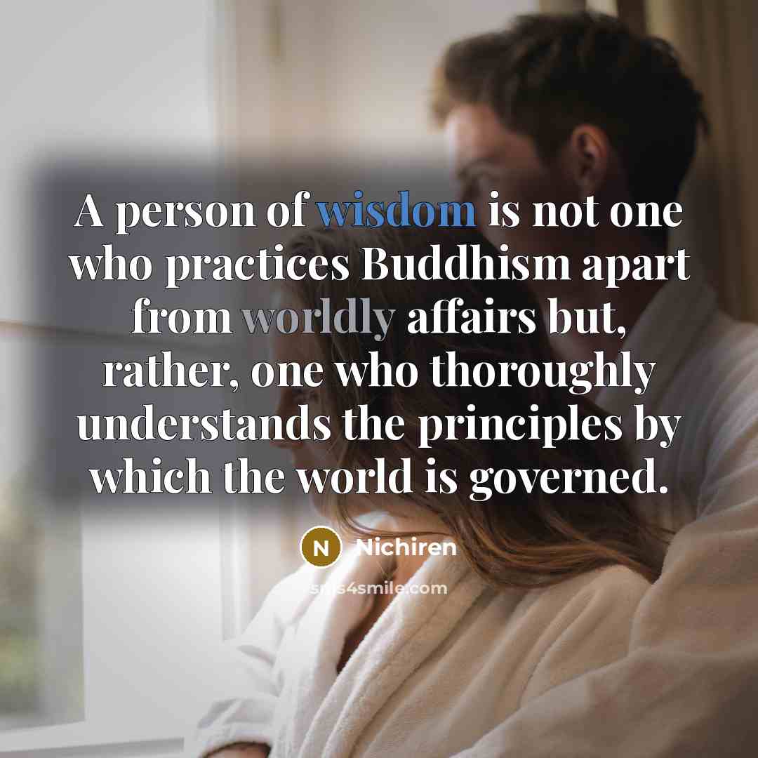 “A person of wisdom is not one who practices Buddhism…” quote by Nichiren