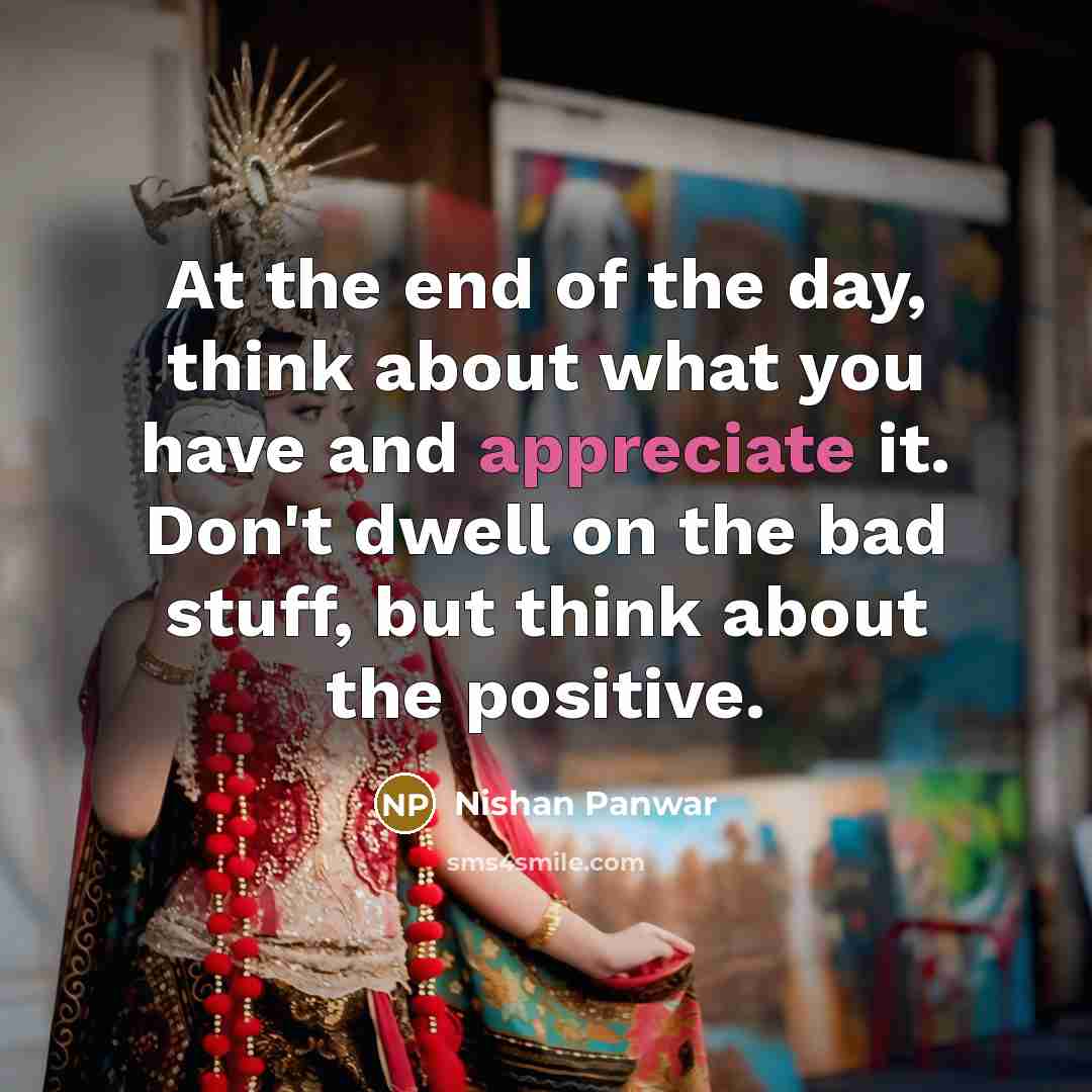“At the end of the day, think about what you…” quote by Nishan Panwar