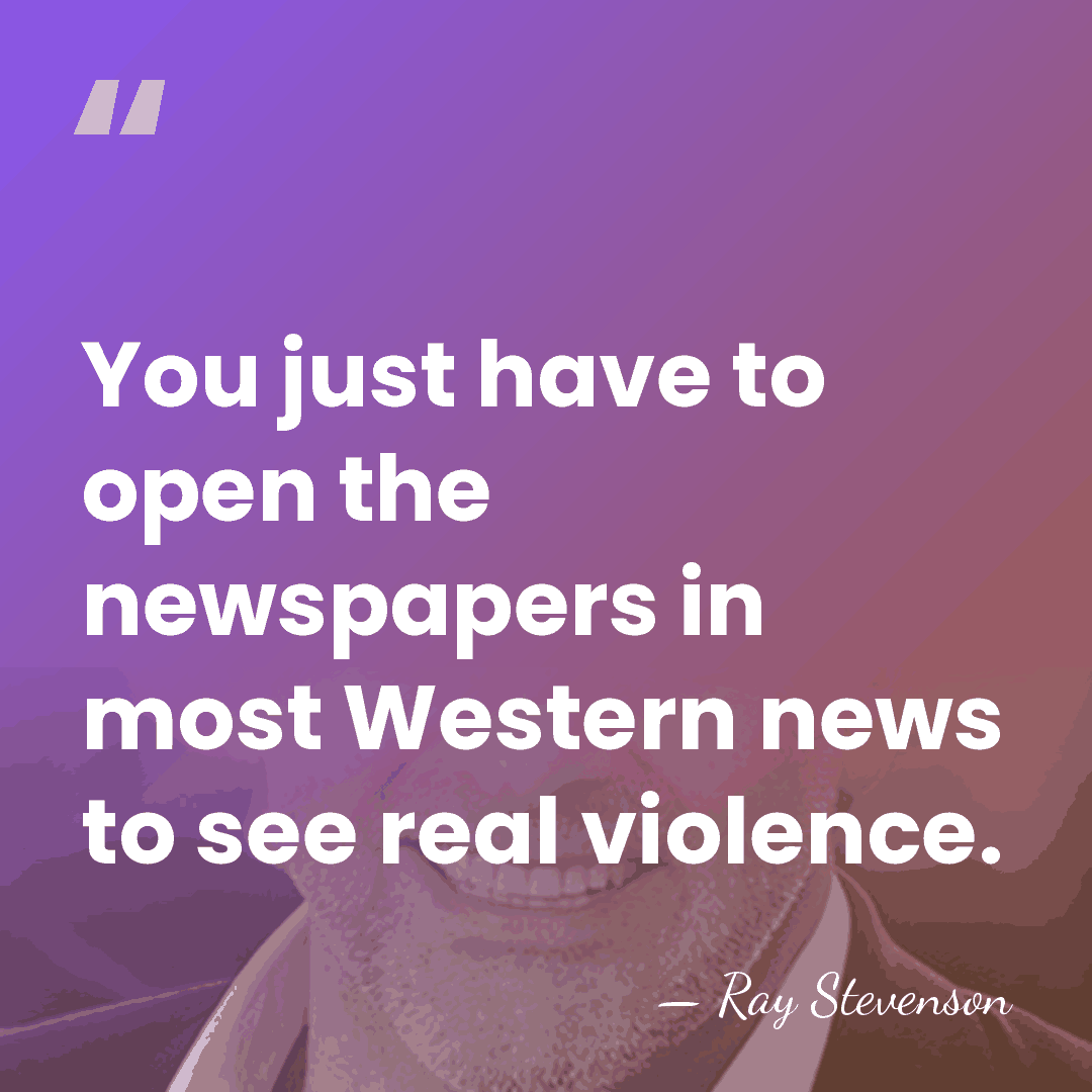 You just have to open the newspapers in most Western news to&hellip; - Ray Stevenson