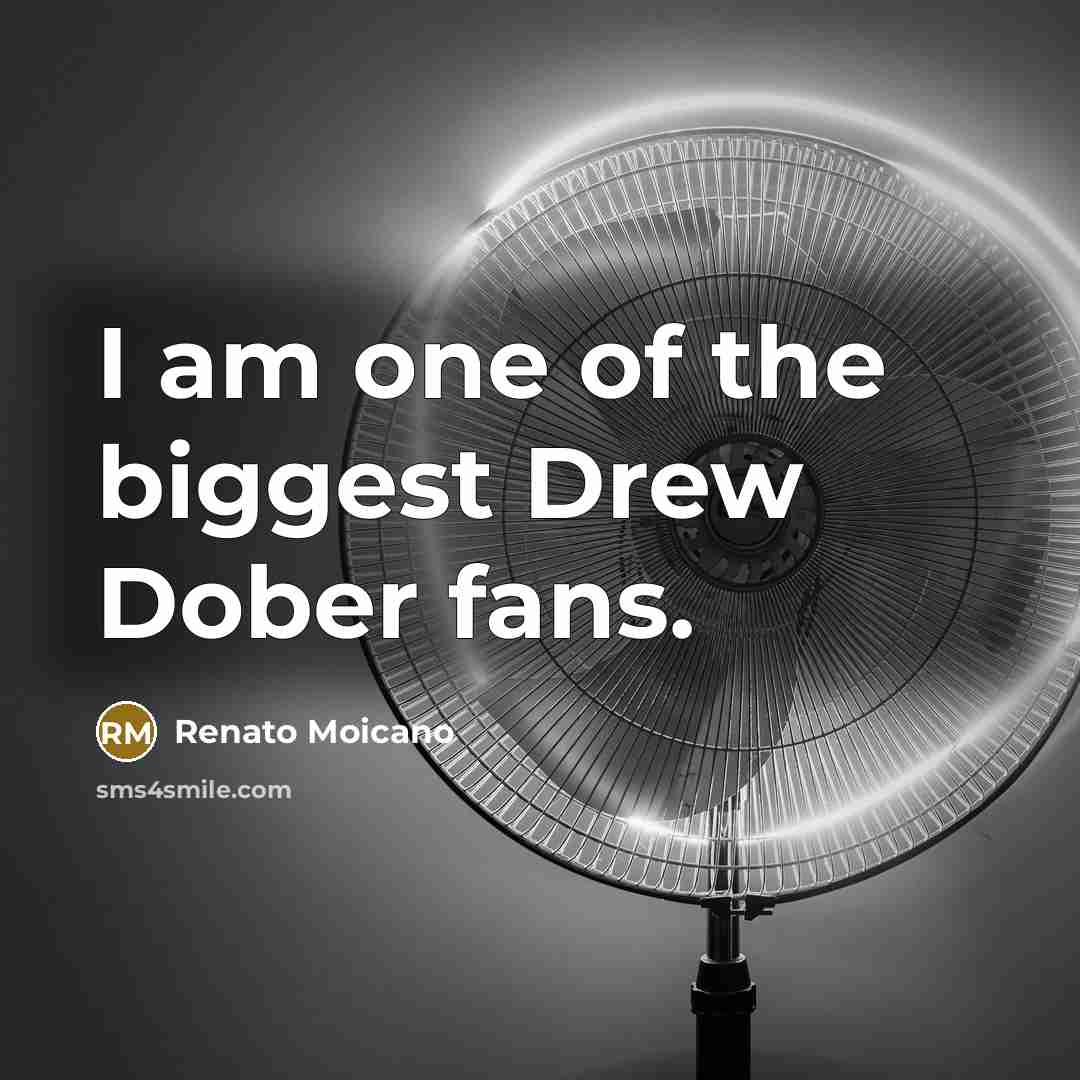 “I am one of the biggest Drew Dober fans.…” quote by Renato Moicano