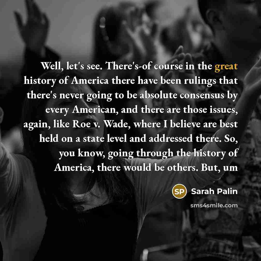 “Well, let's see. There's-of course in the great history of…” quote by Sarah Palin