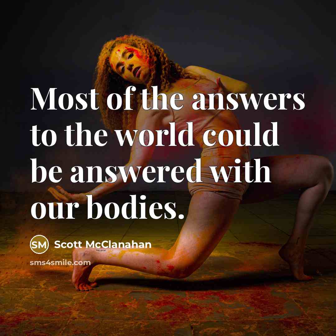 “Most of the answers to the world could be answered…” quote by Scott McClanahan