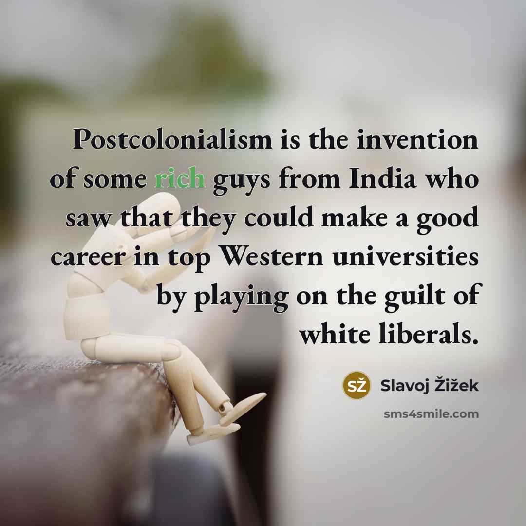 “Postcolonialism is the invention of some rich guys from India…” quote by Slavoj Žižek
