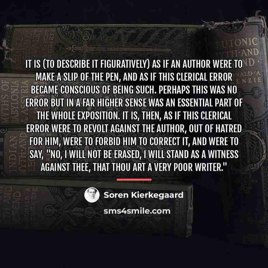 “It is (to describe it figuratively) as if an author…” quote by Soren Kierkegaard