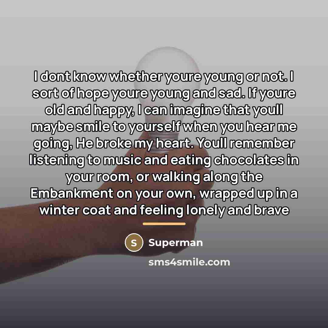 “I dont know whether youre young or not. I sort…” quote by Superman