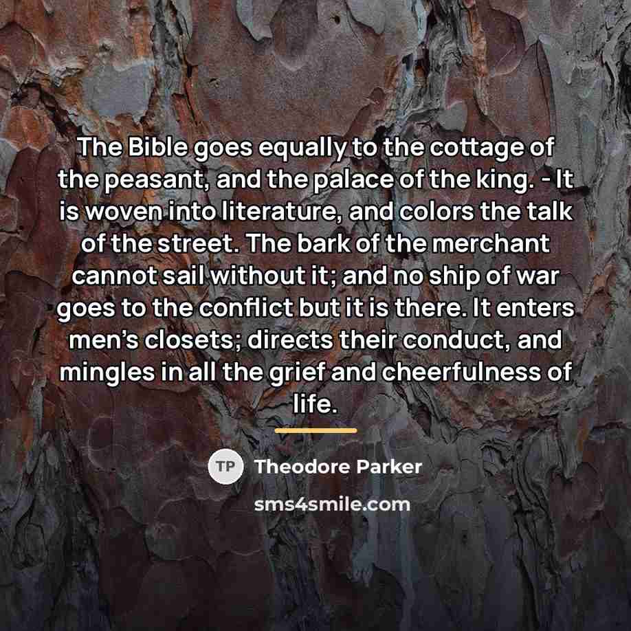 “The Bible goes equally to the cottage of the peasant,…” quote by Theodore Parker