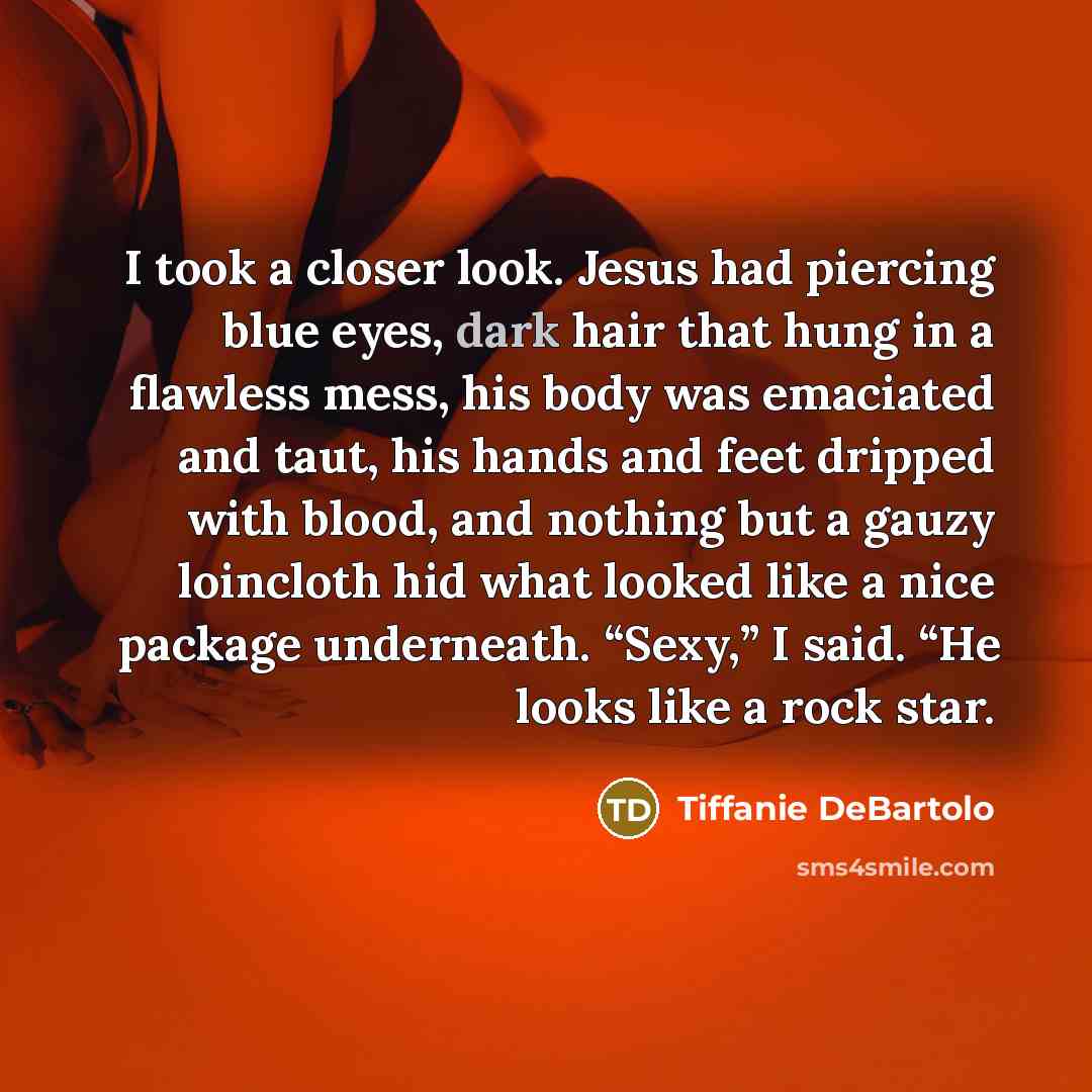 “I took a closer look. Jesus had piercing blue eyes,…” quote by Tiffanie DeBartolo