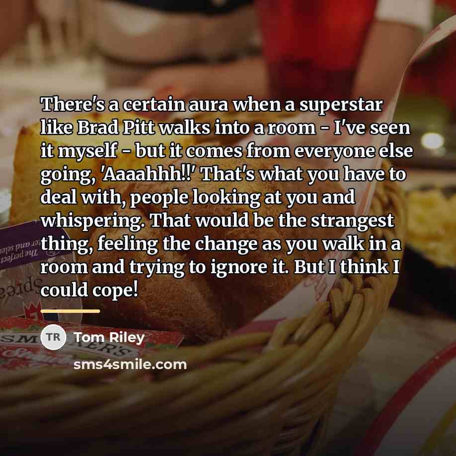 “There's a certain aura when a superstar like Brad Pitt…” quote by Tom Riley