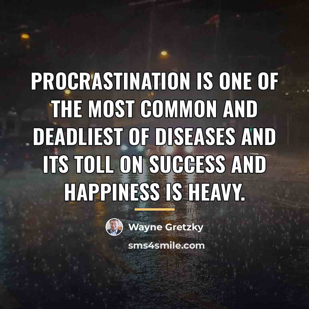 “Procrastination is one of the most common and deadliest of…” quote by Wayne Gretzky