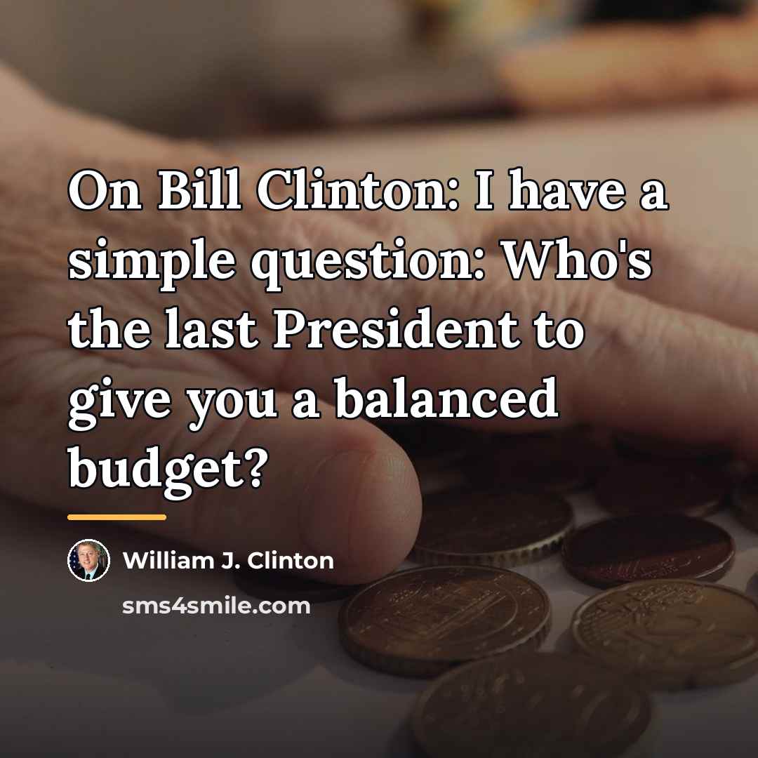 “On Bill Clinton: I have a simple question: Who's the…” quote by William J. Clinton