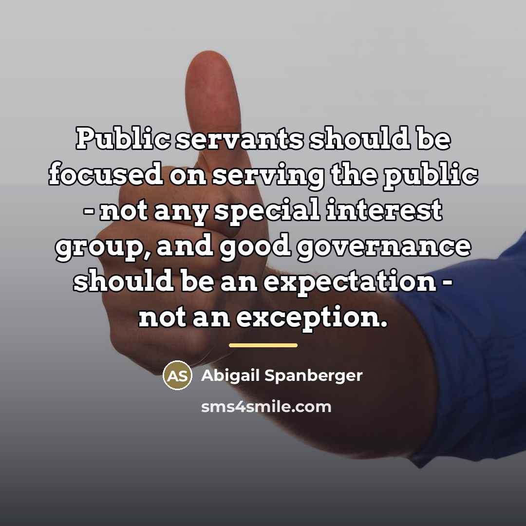 “Public servants should be focused on serving the public -…” quote by Abigail Spanberger