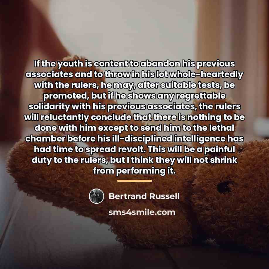 “If the youth is content to abandon his previous associates…” quote by Bertrand Russell
