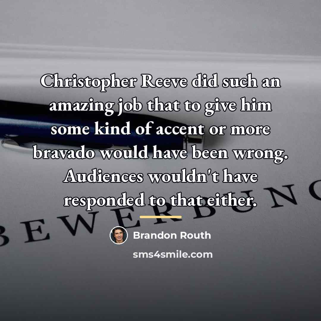 “Christopher Reeve did such an amazing job that to give…” quote by Brandon Routh
