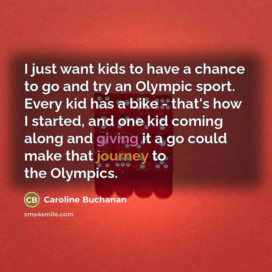 “I just want kids to have a chance to go…” quote by Caroline Buchanan